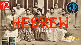 Lost Isles of Gold LIVE Series - Part 12: Hebrew in  the Philippines?