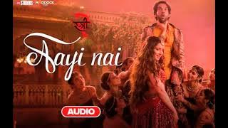 Aayi Nai Super Hit Audio song | Stree-2 | Shraddha Kapoor ,RajKummar Rao | Jigga,Pawan Singh |Divya