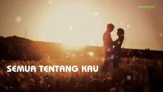 GORESAN PENA - SEMUA TENTANG KAU  (Puisi Romantis)