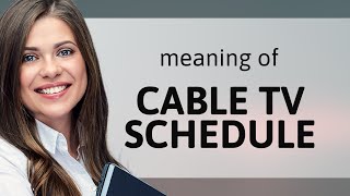 Understanding Cable TV Schedule in English
