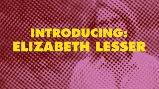 Alive in the Archive: Elizabeth Lesser