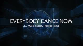 C&C Music Factory - Everybody Dance Now (KaktuZ Remix)