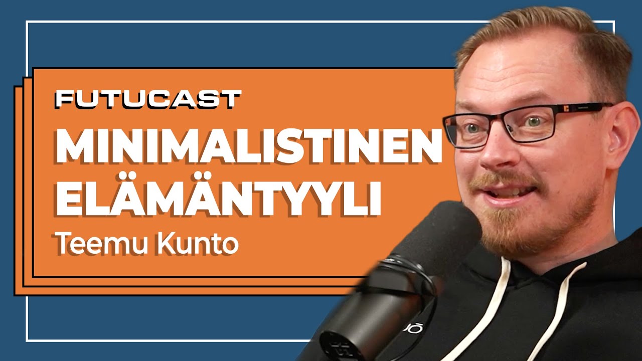 Teemu Kunto | Minimalismi #276