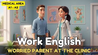 WORRIED PARENT AT THE CLINIC Learn MEDICAL English | A1-A2 Story for Work