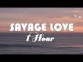 Jason Derulo - Savage Love | [Loop] | [ Lyrics ] | [1 Hour]