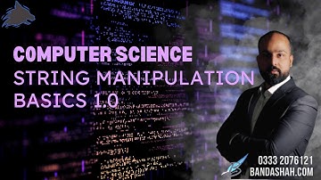 String Manipulation Basics 1.0 | AS Computer Science | 9618
