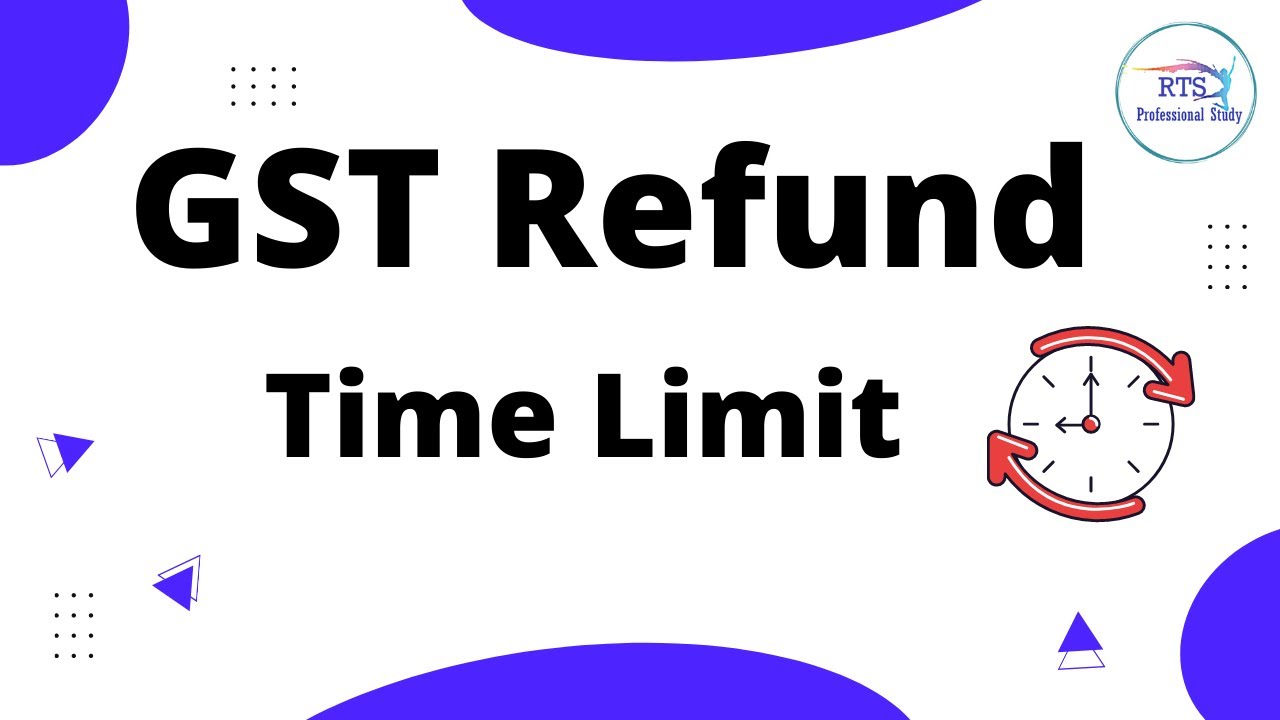 gst-refund-time-limit-time-limit-for-gst-refund-filing-youtube