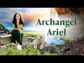 Archangel Ariel: How and When To Work With Her