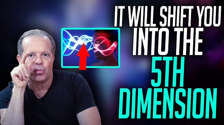 GETTING INTO THE 5TH DIMENSION With Dr. Joe Dispenza