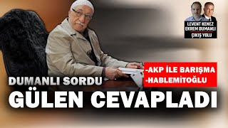 Dumanlı sordu, Fethullah Gülen cevapladı | ÇIKIŞ YOLU