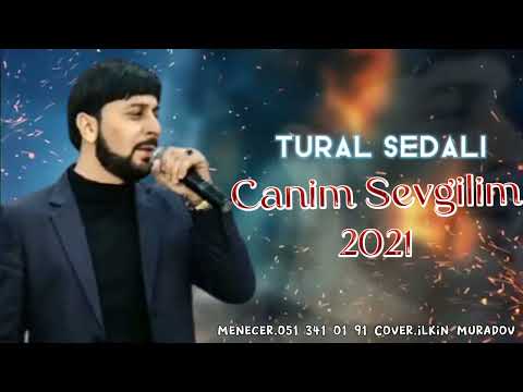 Tural Sedali - Canim Sevgilim 2021