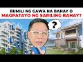 Bumili Ng Gawa Na Bahay O Magpatayo Ng Sariling Bahay? | Chinkee Tan