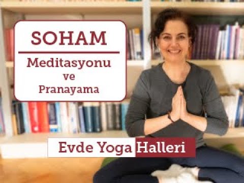 3- SoHam (Ben O&rsquo;yum) Meditasyonu ve Pranayama (Yoga nefes çalışması) - Evde Yoga Halleri