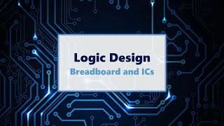 Digital Logic | Lab 1 (Breadboards and ICs)