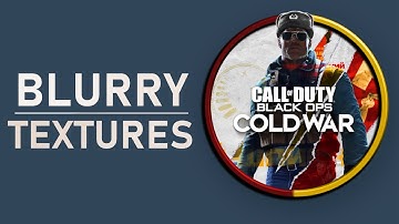 Black Ops Cold War - How To Fix Blurry Textures & Graphics
