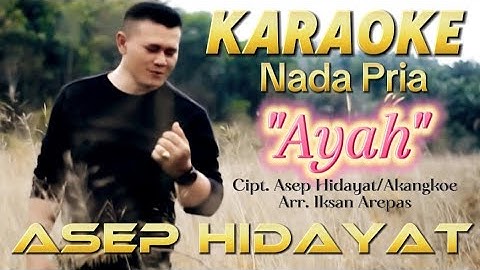 KARAOKE "AYAH" Nada Pria /Asep Hidayat