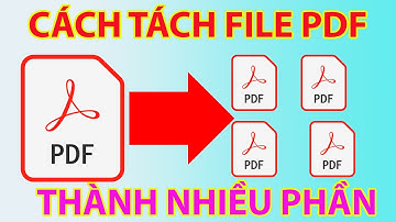 Cách Tách File Pdf Thành Nhiều Phần Trên Máy Tính