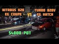 NITROUS K20 EG COUPE VS TURBO B20V EG HATCH | $4000 POT | C.F.RACING