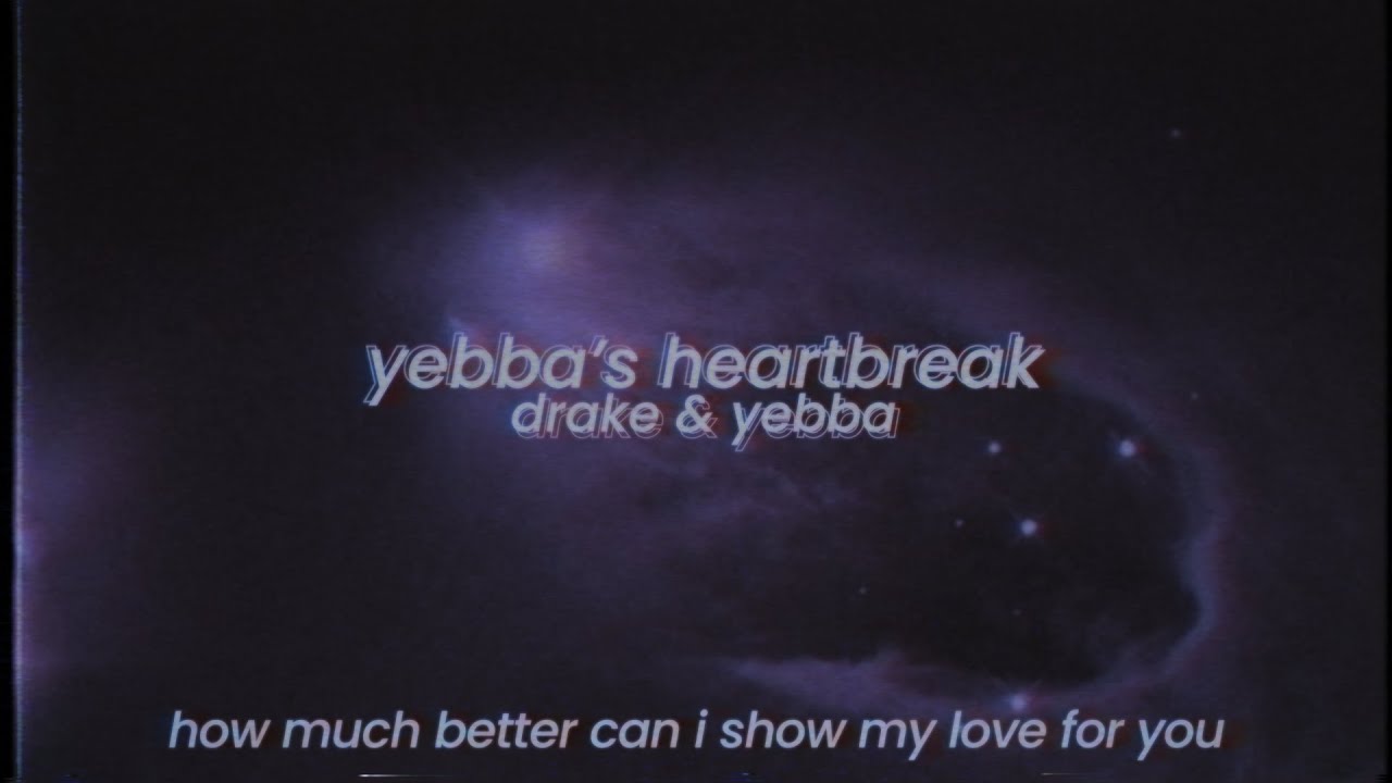 drake & yebba yebba's heartbreak (slowed + reverb) [with lyrics