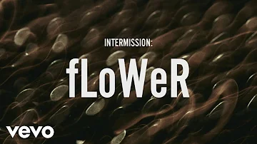 ZAYN - INTERMISSION: fLoWer (Lyric Video)