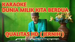 Dunia milik kita berdua (Karaoke) Muchsin Alatas \u0026 T. Sandora