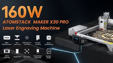 Atomstack X30 Pro 160W Laser Engraver with the World
