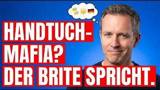 Handtuch-Mafia am Pool Warum Briten deutsche Urlauber verachten (EIN BRITE PACKT AUS)