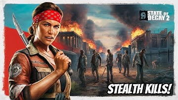 Unleash Insane Stealth Kills in State Of Decay 2!