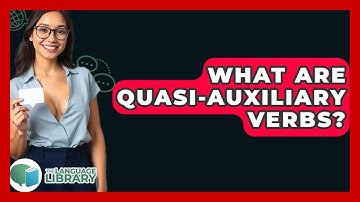 What Are Quasi-auxiliary Verbs? - The Language Library