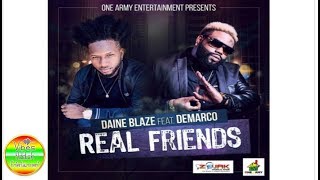 Daine Blaze Feat. Demarco - Real Friends - November 2017