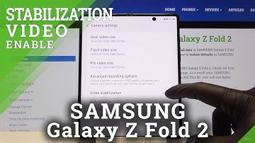 How to Enable Video Stabilization on SAMSUNG Galaxy Z Fold 2 – Camera Settings