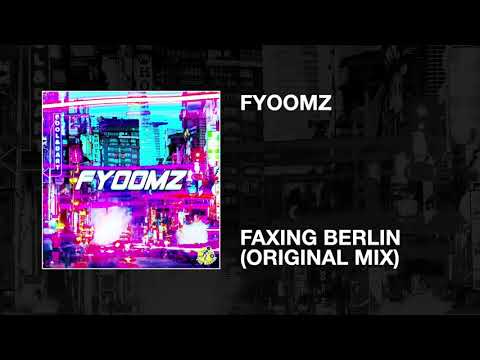Fyoomz / Faxing Berlin (Original Mix)