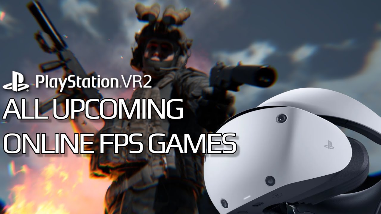 All Upcoming Online FPS Games For PlayStation VR2