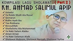 Kompilasi Lagu SHOLAWAT KH. Ahmad SALIMUL APIP (Part 2) slow version  - Durasi: 1:18:57. 