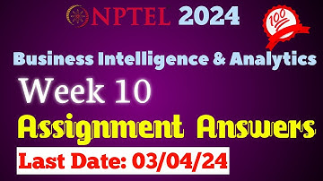 Business Intelligence & Analytics Week 10 Assignment Answers | Jan 2024