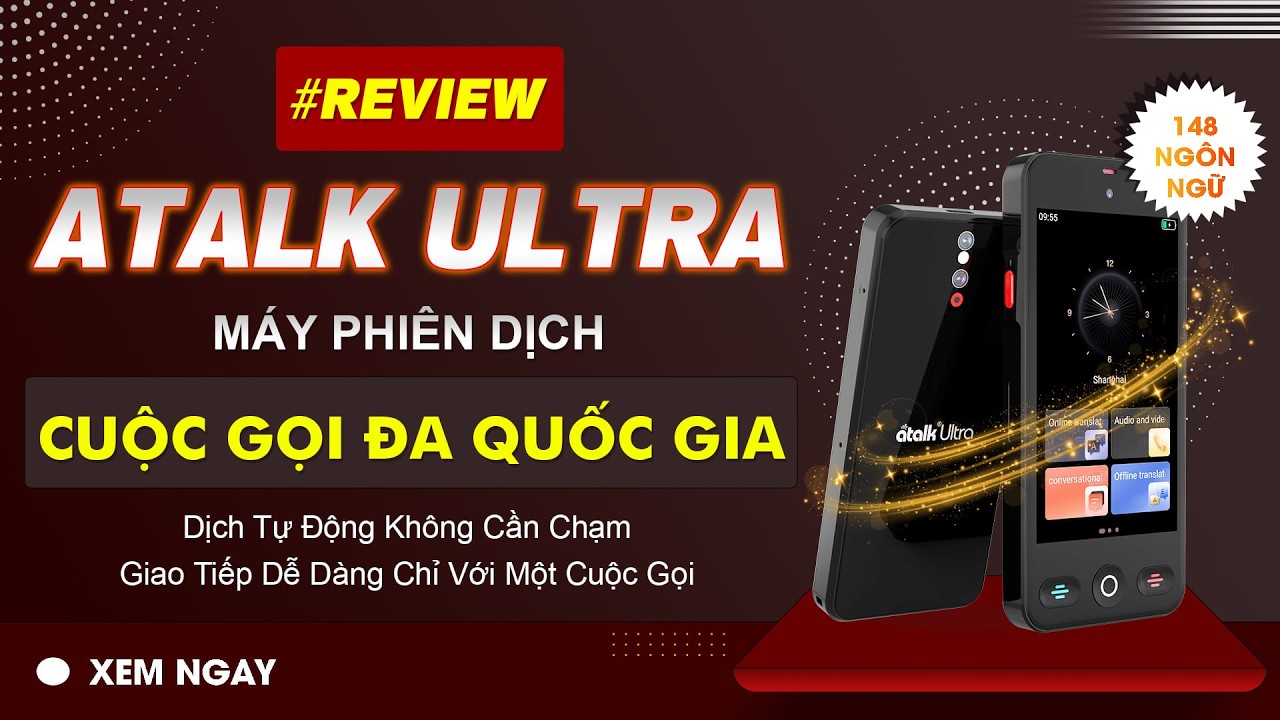 Review Máy Thông Dịch ATalk Ultra | Dịch Cuộc Gọi Đa Quốc Gia - Dịch Tự Động Không Cần Chạm