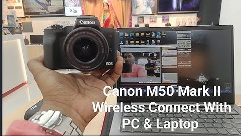Wireless Connect Canon EOS M50 Mark II With PC and Laptop Through Canon EOS Utility #eosutility