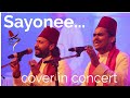 Sayonee cover in concert  sameer binsi  imam majboor