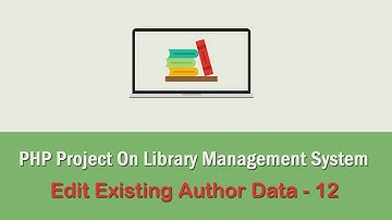 PHP Project On Library Management System - Edit Existing Author Data - 12