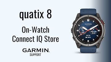 quatix® 8 | On-Watch Connect IQ™ Store | Garmin Support