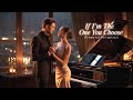 “If I’m the One You Choose” (A Reply to If I Ain’t Got You - Alicia Keys)