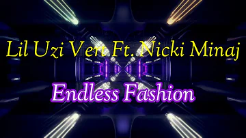 Lil Uzi Vert Ft. Nicki Minaj - Endless Fashion (Lyrics)