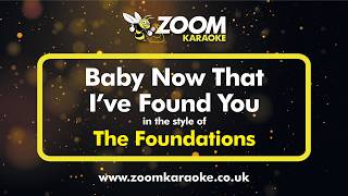 The Foundations - Baby Now That Ive Found You No Bvs Karaoke Version With Lyrics On Screen