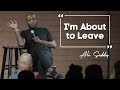 I M About To Leave Ali Siddiq Stand Up Comedy I M About To Leave Ali Siddiq Stand Up Comedy