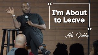 I'm About to Leave | Ali Siddiq Stand Up Comedy