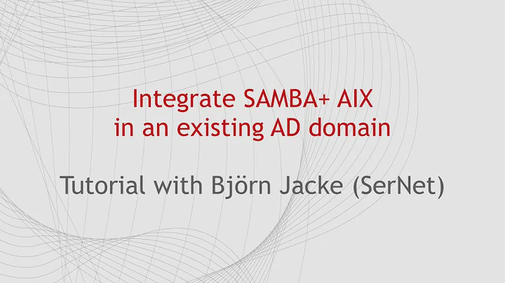 SAMBA+ Tutorial: Integrate SAMBA+ AIX in an existing Active Directory domain