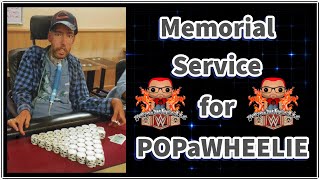 Memorial Service for POPaWHEELIE