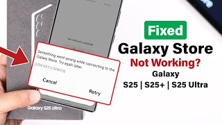 Something Went Wrong While Connecting to the Galaxy Store? – How to Fix on Samsung S25's