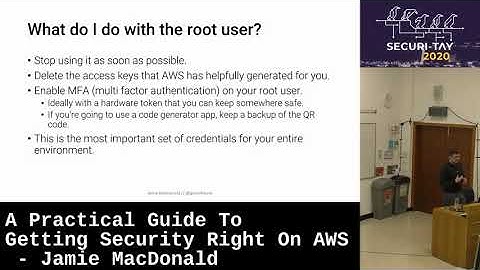 Securi-Tay 2020: A Practical Guide To Getting Security Right On AWS - Jamie MacDonald