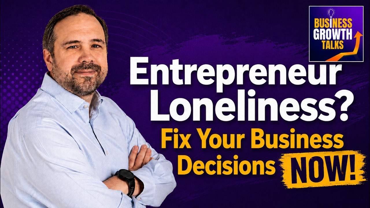 Entrepreneur Loneliness? Fix Your Business Decisions NOW!